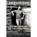 Jim Harrison : La Recherche de l’authentique