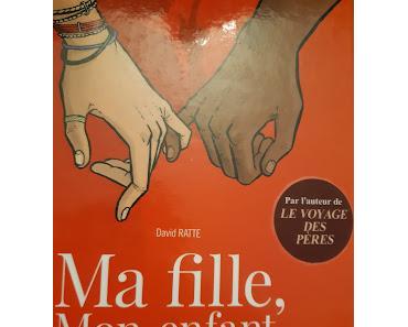 BD : Ma fille, mon enfant - David Ratte ****