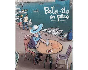 BD : Belle-île en père - Weber & Nicoby (entre ** et ***)