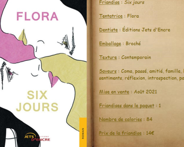 Six jours - Flora