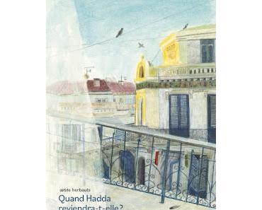 "Quand Hadda reviendra-t-elle ?" d'Anne Herbauts