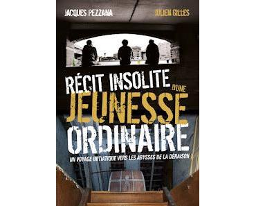 "Récit insolite d'une jeunesse ordinaire" de Jacques Pezzana et Julien Gilles