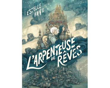 "L'arpenteuse de rêves" d'Estelle Faye