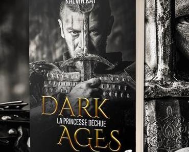 Dark Ages : la princesse déchue de Kalvin Kay