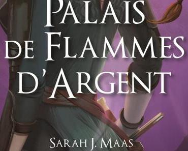'Un Palais de Flammes d'Argent' de Sarah J. Maas