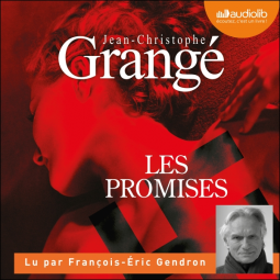 "Les promises" de Jean-Christophe Grangé (lu par François-Eric Gendron)