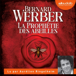 "La prophétie des abeilles" de Bernard Werber (lu par Aurélien Ringelheim)