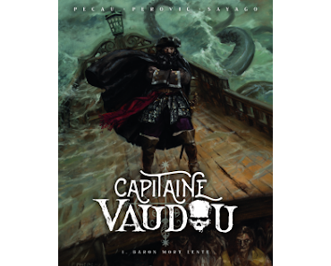 "Capitaine Vaudou, tome 1 : Baron mort lente" de Jean Pierre Pécau