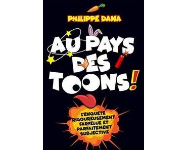 Au pays des Toons, Philippe Dana