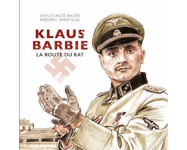 KLAUS BARBIE LA ROUTE DU RAT : LE SINISTRE PARCOURS D'UN NAZI