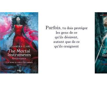 The Mortal Instruments - Renaissance, Tome 3 : La Reine de l'air et des ombres (parties I et II)