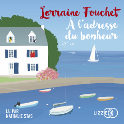 "A l'adresse du bonheur" de Lorraine Fouchet (audiobook lu par Nathalie Stas)