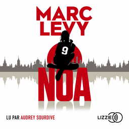 "NOA" de Marc Levy (audiolivre lu par Audrey Sourdive)