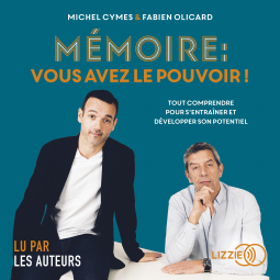 "Mémoire : vous avez le pouvoir !" de Fabien Olicard et Michel Cymès (audiolivre lu par les auteurs)