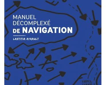 Manuel décomplexé de navigation – Laetitia AYRAULT