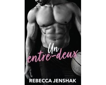 Rebecca Jenshak / Un entre-deux – tome 3