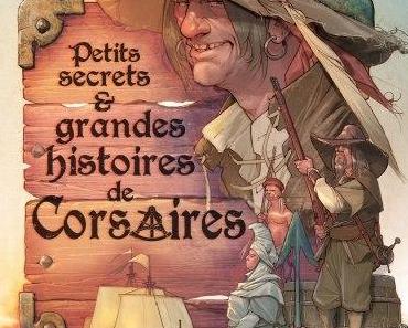 Petits secrets et grandes histoires de corsaires de Dani Fano et Guillermo Gonzalez