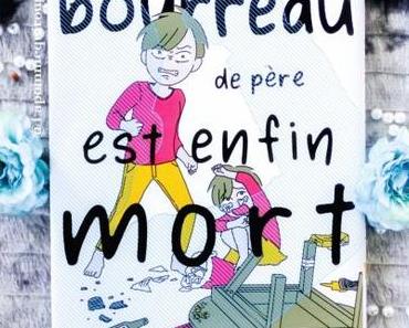 Mon bourreau de père est enfin mort