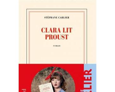Clara lit Proust - Stéphane Carlier ***
