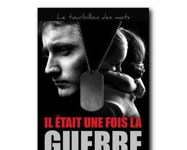 Découvrez « Il était une fois la guerre »