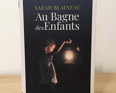 Au bagne des enfants – Sarah Blaineau