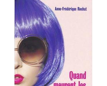 Quand meurent les éblouissements   -   Anne-Frédérique Rochat