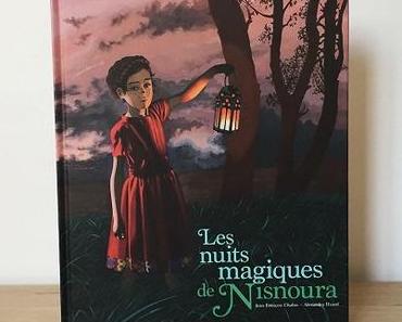 Les nuits magiques de Nisnoura – Jean-François Chabas et Alexandra Huard