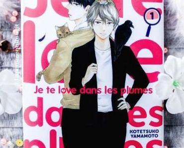 Je te love dans les plumes, tome 1 ♥