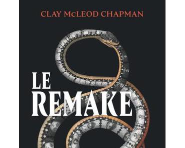 Le Remake de Clay McLeod Chapman