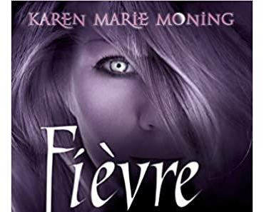 Fièvre fatale (Les chroniques de MacKayla Lane #4) de Karen Marie Moning