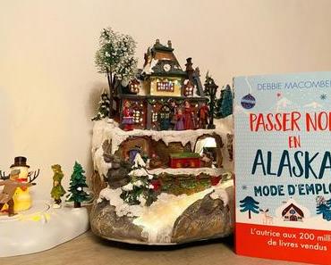 Passer Noël en Alaska : Mode d’emploi – Debbie Macomber