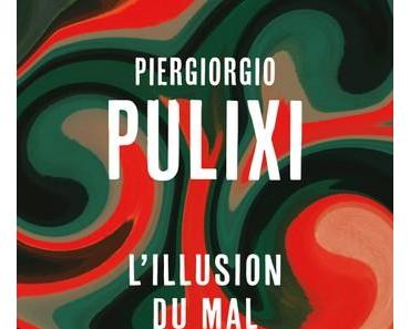 Chronique : L'illusion du mal - Piergiorgio Pulixi (Gallmeister)