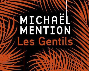 Chronique : Les Gentils - Michael Mention (Belfond)