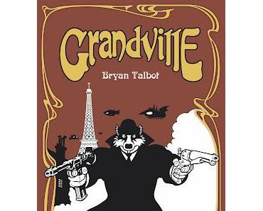 GRANDVILLE DE BRYAN TALBOT : L'INSPECTEUR LEBROCK MÈNE L'ENQUÊTE CHEZ DELIRIUM