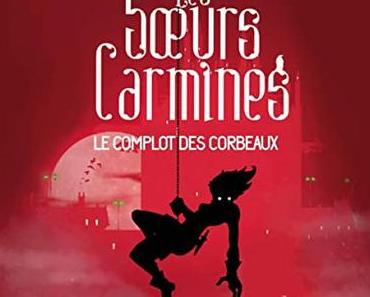 Les soeurs Carmines #1 : Le Complot des corbeaux, par Ariel Holzl
