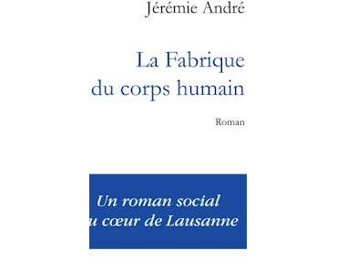 La fabrique du corps humain de Jérémie André