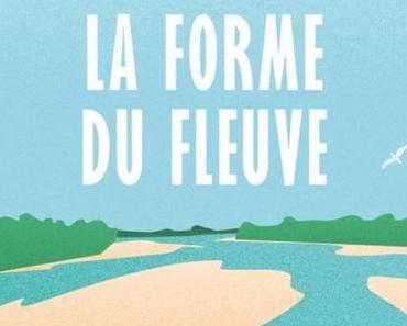 La forme du fleuve