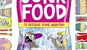 Junk Food dessous d’une addiction Emilie GLEASON Arthur CROQUE