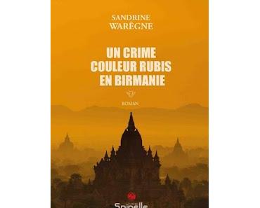 "Un crime couleur rubis en Birmanie" de Sandrine Warêgne