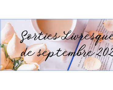 #63 Sorties livresques de Septembre 2023