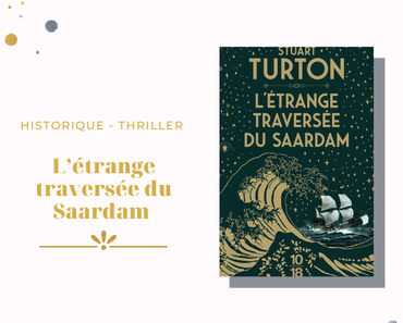 L'étrange traversée du Saardam - Stuart Turton